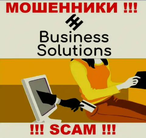Даже если вдруг интернет-мошенники Business Solutions пообещали вам хороший заработок, не надо вестись на этот обман