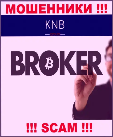 Broker - в таком направлении оказывают свои услуги интернет-шулера КНБ-Групп Нет