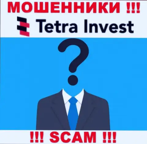 Не работайте с интернет-мошенниками Тетра Инвест - нет информации об их непосредственном руководстве